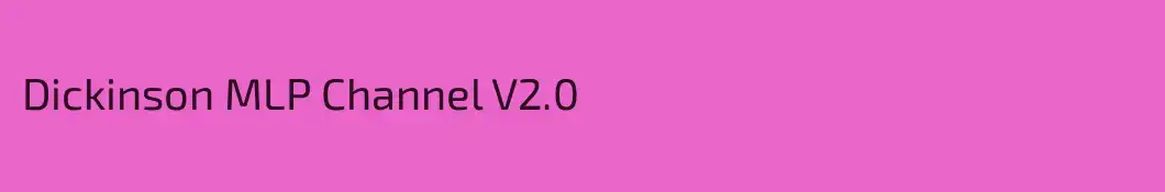 Dickinson MLP Channel V2.0